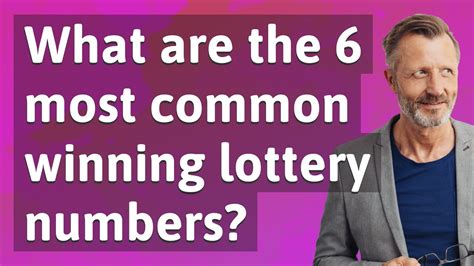 What are the 6 most common winning lottery numbers?