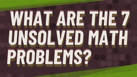 What are the 7 unsolved mathematics?