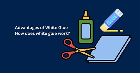 What are the advantages and disadvantages of white glue?