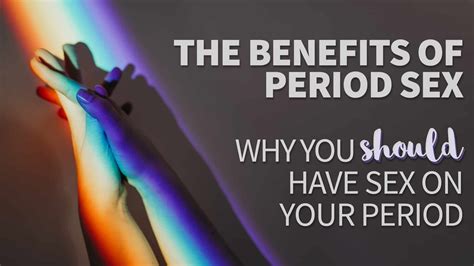 What are the benefits of periods?