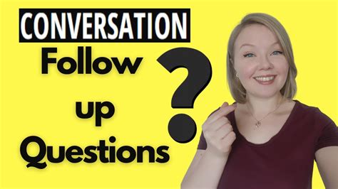 What are the best follow up questions?