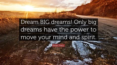 What are the biggest dreams?