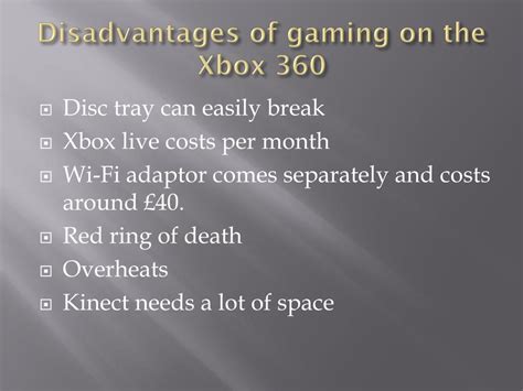 What are the disadvantages of Xbox 360?