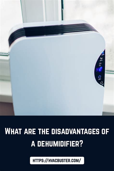 What are the disadvantages of a dehumidifier?
