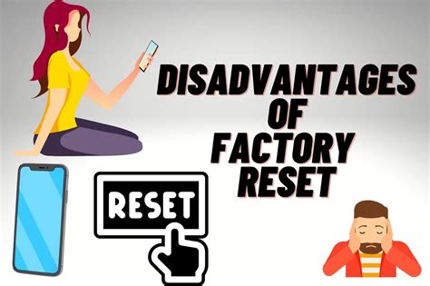 What are the disadvantages of factory reset?