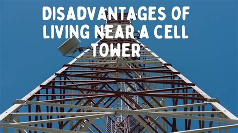 What are the disadvantages of living near a cell tower?