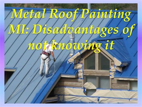 What are the disadvantages of metal paint?