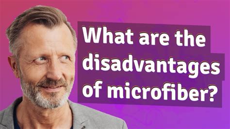 What are the disadvantages of microfiber?