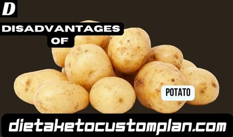 What are the disadvantages of potatoes?
