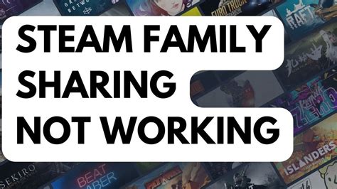 What are the disadvantages of steam family sharing?