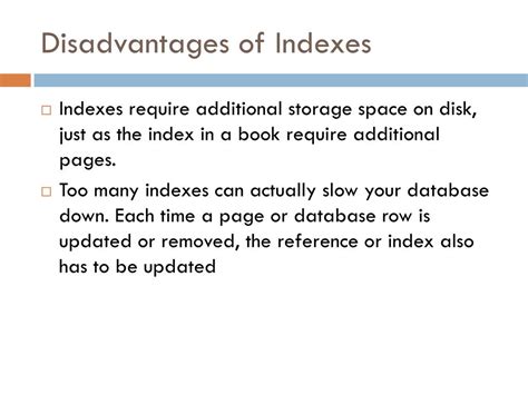 What are the disadvantages of too many indexes?