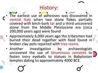 What are the earliest first discovered adhesives?