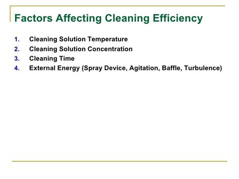 What are the factors affecting cleaning?