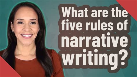 What are the five rules of narrative writing?