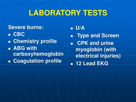 What are the laboratory tests for burns?
