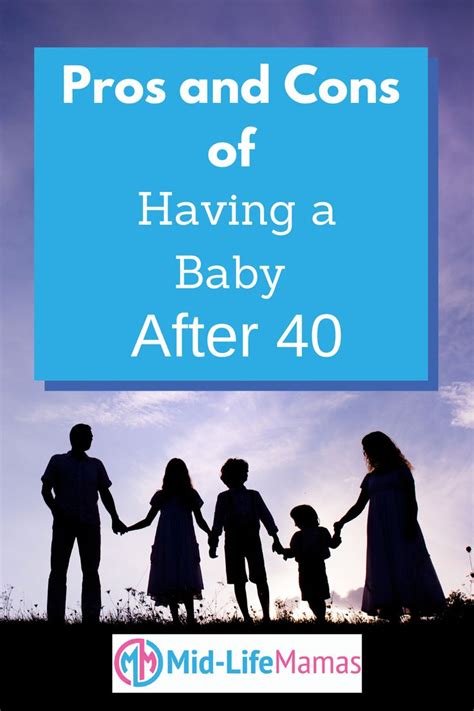 What are the pros and cons of having a baby at 40?