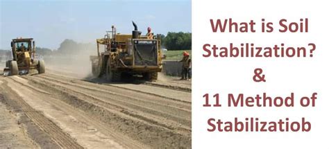 What are the requirements of soil stabilization?