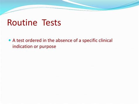 What are the routine tests?