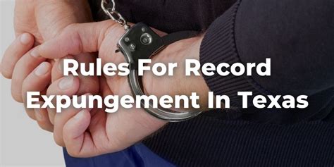 What are the rules for expungement in Texas?