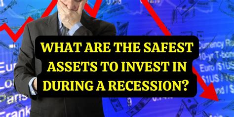 What are the safest assets during a recession?