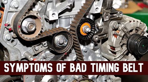 What are the signs of a bad timing belt?