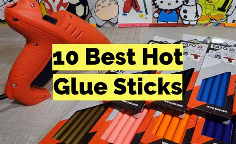 What are the strongest hot glue sticks?