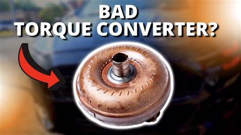 What are the symptoms of a bad torque converter?