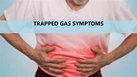 What are the symptoms of trapped gas?