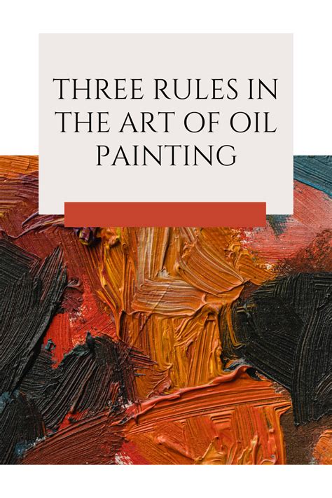 What are the three rules of oil painting?