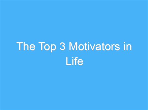 What are the top 3 motivators?
