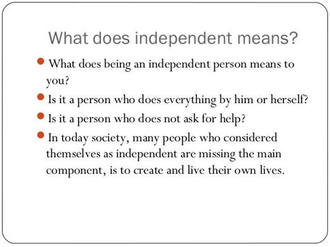 What are the two characteristics of an independent person?