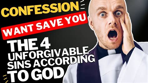 What are the unforgivable sins in confession?