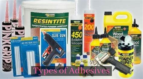 What are three different types of adhesives?