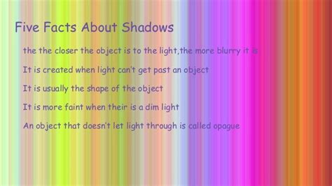 What are three facts about shadows?