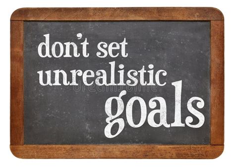 What are unrealistic goals?