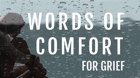 What are words of comfort?