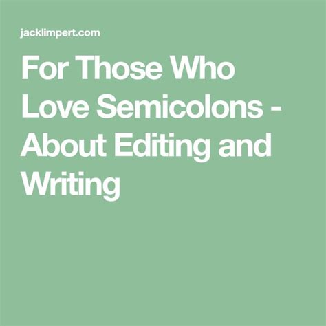 What authors love semicolons?