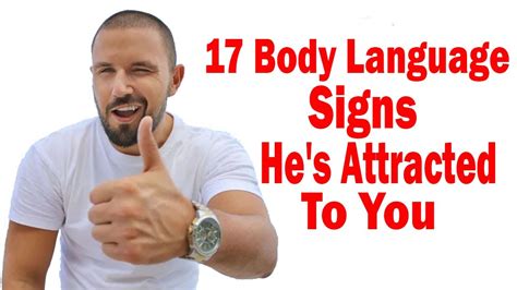 What body language shows he is attracted to you?