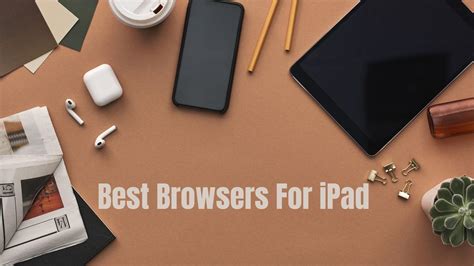 What browser is used on iPad?