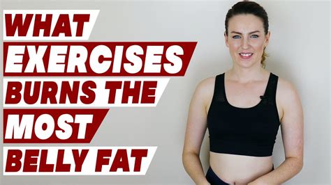 What burns the most belly fat?