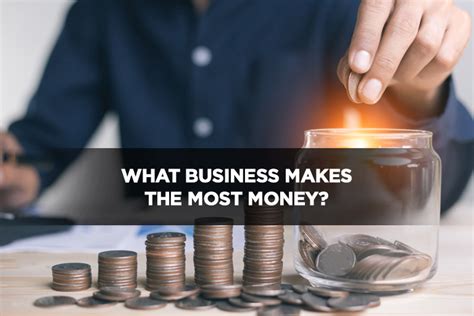 What business makes the most money a day?