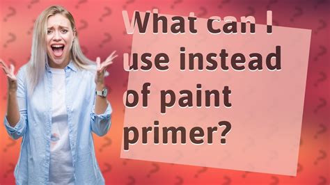 What can I use instead of paint primer?