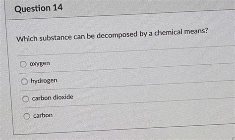 What can be decomposed by chemical?
