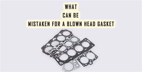 What can be mistaken for blown head gasket?