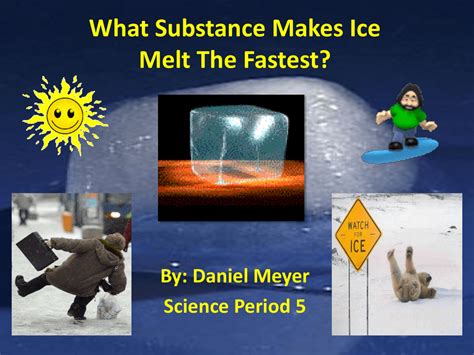 What can melt ice faster?