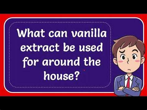What can vanilla extract be used for around the house?