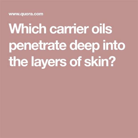 What carrier oil penetrates the skin?