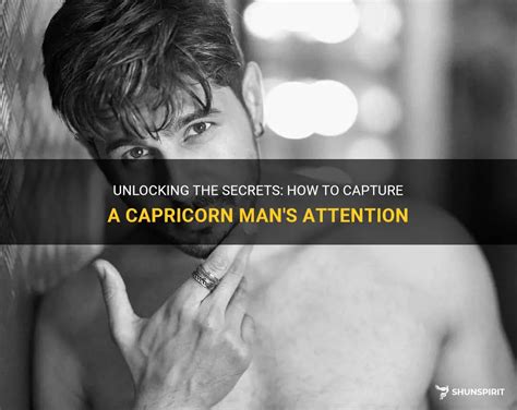 What catches a Capricorn man attention?