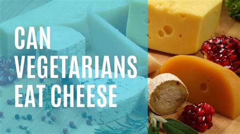 What cheese can vegetarians eat?