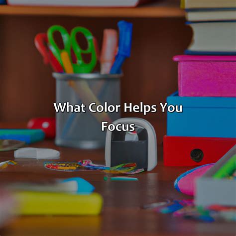 What color helps students focus?